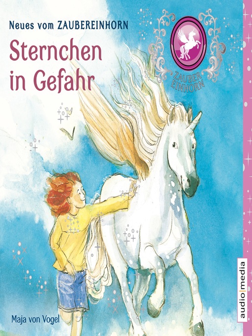 Title details for Zaubereinhorn--Sternchen in Gefahr by Maja von Vogel - Available